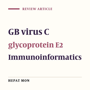 GB Virus C/Hepatitis G Virus Envelope Glycoprotein E2: Computational Molecular Features and Immunoinformatics Study