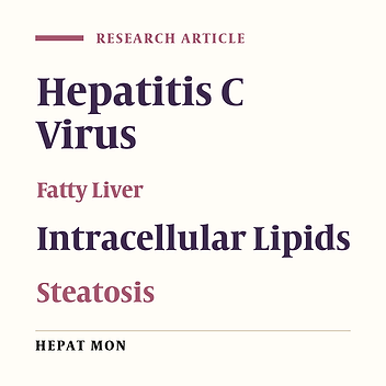 Hepatitis C Virus Capsid Protein and Intracellular Lipids Interplay and itsAssociation With Hepatic Steatosis