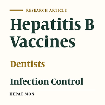 HBV Vaccination Status and Response to Hepatitis B Vaccine Among Iranian Dentists, Correlation With Risk Factors and Preventive Measures