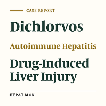 Dichlorvos Induced Autoimmune Hepatitis: A Case Report and Review of Literature