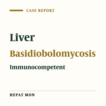 Isolated Hepatic Basidiobolomycosis in a 2-Year-Old Girl: The First Case Report