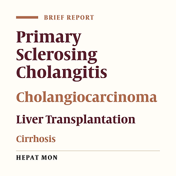 Cholangiocarcinoma Secondary to Primary Sclerosing Cholangitis in Explanted Livers: A Single-Center Study in the South of Iran