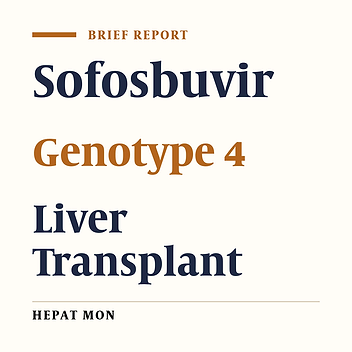 Safety, Efficacy, and Tolerability of Sofosbuvir and Ribavirin in Management of Recurrent Hepatitis C Virus Genotype 4 After Living Donor Liver Transplant in Egypt: What Have We Learned so far?