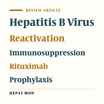 Hepatitis B Reactivation During Immunosuppressive Therapy or Cancer Chemotherapy, Management, and Prevention: A Comprehensive Review