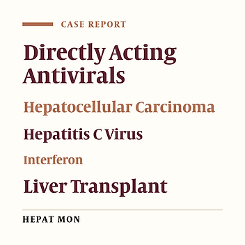 The Risk of Hepatocellular Carcinoma After Directly Acting Antivirals for Hepatitis C Virus Treatment in Liver Transplanted Patients: Is It Real?