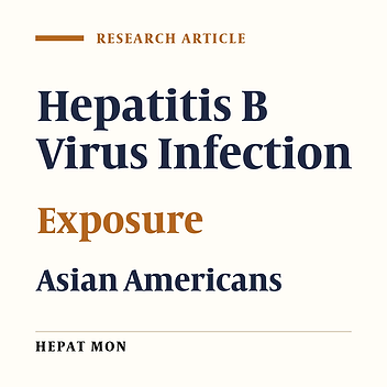 Hepatitis B Virus Infection and Exposure Among Foreign-Born Asian Americans in the U.S.