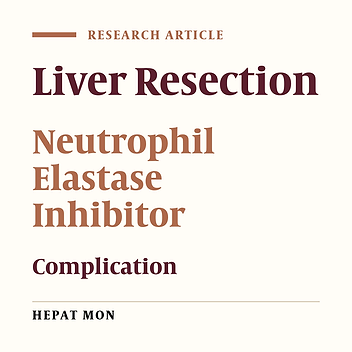 Neutrophil Elastase Inhibitor Following Liver Resection: A Matched Cohort Study