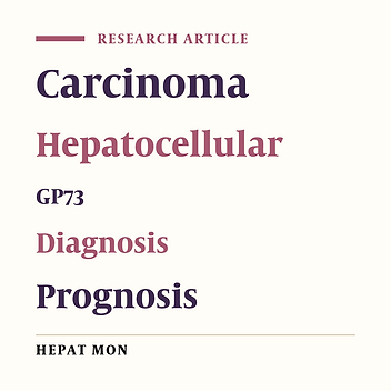 Abnormal Expression of Golgi Protein 73 in Clinical Values and Their Role in HBV-Related Hepatocellular Carcinoma Diagnosis and Prognosis