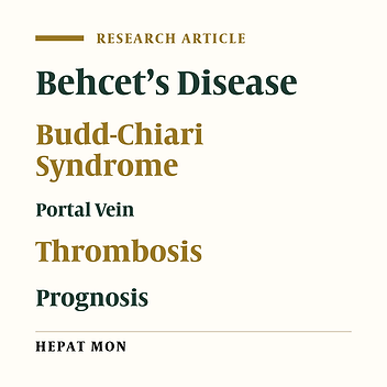 The Long-Term Outcomes for Patients with Budd-Chiari Syndrome Caused by Behcet’s Disease: A Case Series on the Results, from Cirrhosis to Death