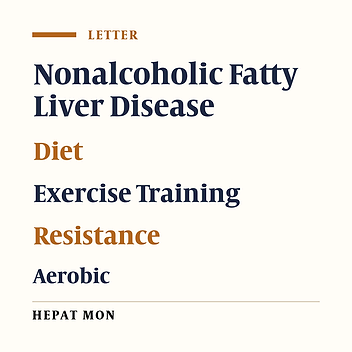Comments on “The Effects of Aerobic and Resistance Exercise Training on Liver Enzymes and Hepatic Fat in Iranian Men With Nonalcoholic Fatty Liver Disease”