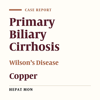 A Patient With Primary Biliary Cirrhosis Accompanied by Wilson’s Disease