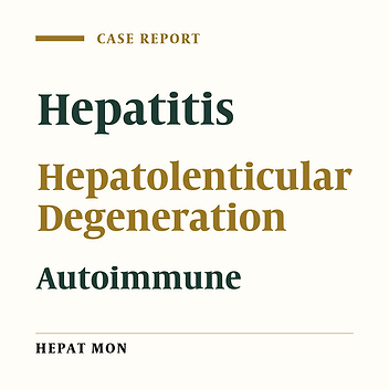 Simultaneous Presentation of Wilson’s Disease and Autoimmune Hepatitis; A Case Report and Review of Literature