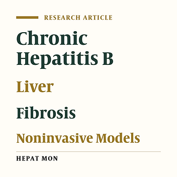 Noninvasive Models to Predict Liver Fibrosis in Patients with Chronic Hepatitis B: A Study from Turkey