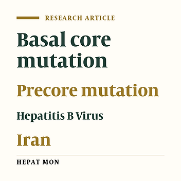 Prevalence and Clinical Significance of Hepatitis B Basal Core Promoter and Precore Gene Mutations in Southern Iranian Patients