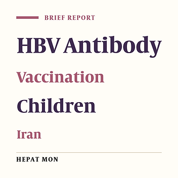 Evaluation of the Level of HBV Antibody Titer after HBV Vaccination among Children in Tehran, Iran