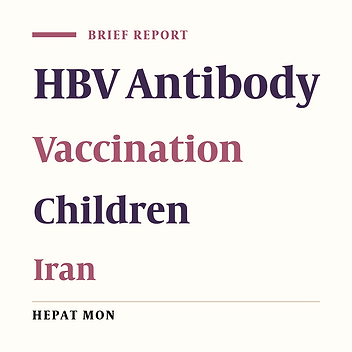 Evaluation of the Level of HBV Antibody Titer after HBV Vaccination among Children in Tehran, Iran