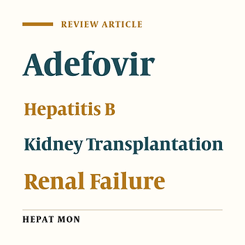 Adefovir as a Novel Drug for the Treatment of Chronic Hepatitis B in Patients with End-Stage Renal Disease and Kidney Recipients
