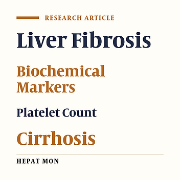 Accuracy of Biochemical Markers and Platelet Count for Diagnosis of Liver Fibrosis Staging in Patients with Liver Fibrosis, Loghman Hakim and Taleghani Hospitals, Tehran, Iran (2000-2004)