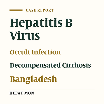 Occult Hepatitis B Virus Related Decompensated Cirrhosis of Liver in Young Males: First Report of Two Cases from Bangladesh