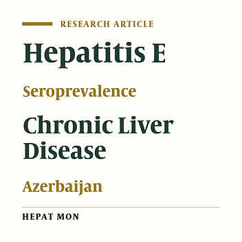 Seroprevalence of Hepatitis E in Patients with Chronic Liver Disease from East Azerbaijan, Iran