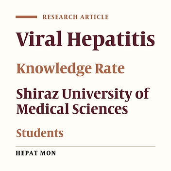 A Survey of the Students' Knowledge about Hepatitis in Shiraz University of Medical Sciences