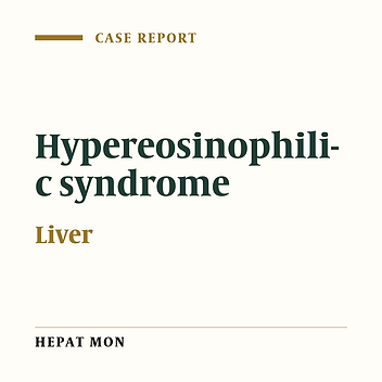 Idiopathic hypereosinophilic syndrome presenting with liver mass: Report of two cases