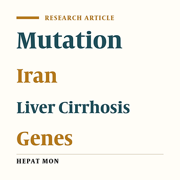 Cover image of the article: Frequency of Two Common HFE Gene Mutations (C282Y and H63D) in a Group of Iranian Patients With Cryptogenic Cirrhosis