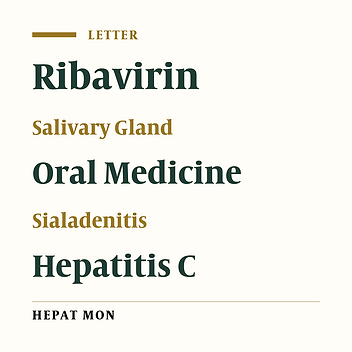 Effect of Ribavirin Therapy on Salivary Gland Function: An Oral Medicine Prespective