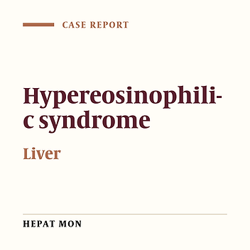 Idiopathic hypereosinophilic syndrome presenting with liver mass: Report of two cases