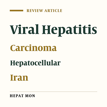 Viral Hepatitis Induces Hepatocellular Cancer: What Can We Learn from Epidemiology Comparing Iran and Worldwide Findings?