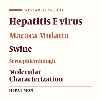 Seroepidemiology and Molecular Characterization of Hepatitis E Virus in Macaca Mulatta from a Village in Yunnan, China, where Infection with this Virus Is Endemic