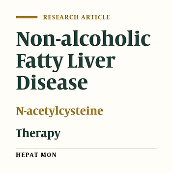 N-Acetylcysteine Improves Liver Function in Patients with Non-Alcoholic Fatty Liver Disease