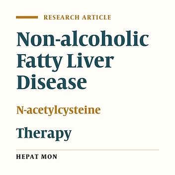 N-Acetylcysteine Improves Liver Function in Patients with Non-Alcoholic Fatty Liver Disease