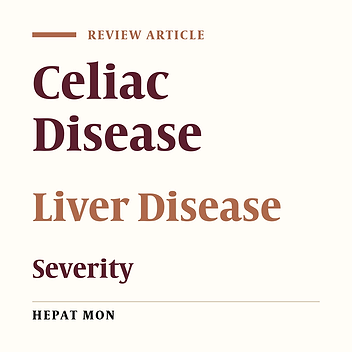 The Role of Celiac Disease in Severity of Liver Disorders and Effect of a Gluten-Free Diet on Diseases Improvement