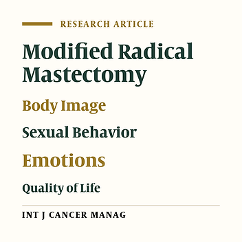 The Predictive Role of Body Image and Sexual Function in Quality of Life After Modified Radical Mastectomy Regarding the Mediating Role of Emotion; A Cross Sectional Study