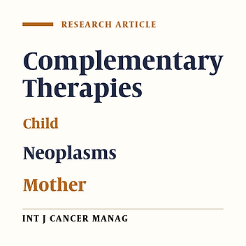 Mothers’ Attitudes toward the Use of Complementary and Alternative Medicine in Children with Cancer