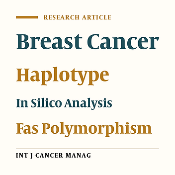 The Relationship of Fas Promoter Polymorphisms and Breast Cancer Risk in North-West of Iran: A Haplotype and in Silico Analysis