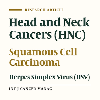 The Molecular Epidemiology of Herpes Simplex Virus Type 1 and 2 (HSV-1 and HSV-2) in Head and Neck Cancer (HNC)