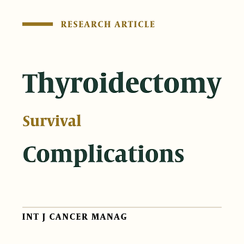 Overall Survival and Complications of Thyroidectomy in Patients with Thyroid Cancer