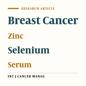 Serum Levels of Selenium and Zinc in Patients with Breast Cancer: A Case-Control Study
