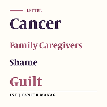 Feelings of Shame and Guilt in Patients with Cancer and Their Family Caregivers