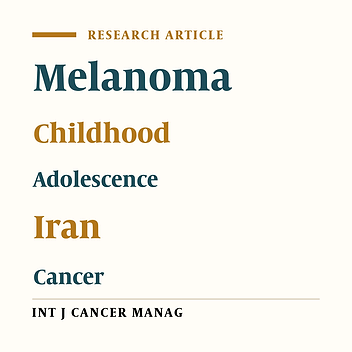 Melanoma in Iranian Childhood and Adolescence: An Analysis of 14 Patients