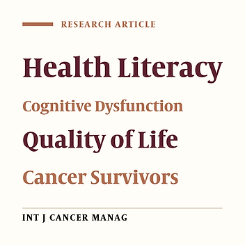 The Role of Cognitive Dysfunction and Health Literacy on the Quality of Life in Cancer Survivors