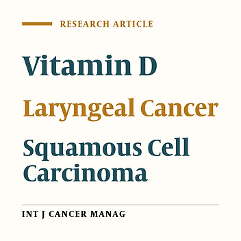 The Relationship Between Vitamin D Deficiency and Laryngeal Cancer: A Case-control Study in Mashhad, Iran