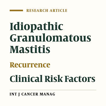 Investigating Clinical Risk Factors Contributing to the Recurrence of Idiopathic Granulomatous Mastitis
