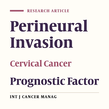 Perineural Invasion in Cervical Cancer: Clinical Correlates and Prognostic Implications from a Retrospective Cohort Study