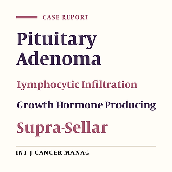 Invasive Growth Hormone Producing Pituitary Adenoma With Lymphocytic Infiltration: A Case Report and Literature Review
