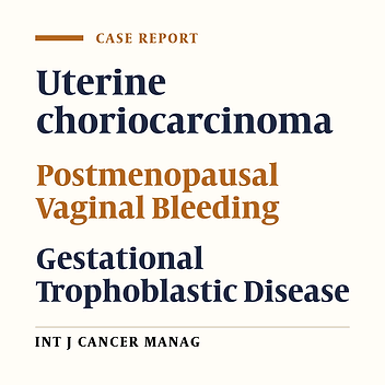 Postmenopausal Choriocarcinoma: Case Report and Literature Review