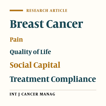 The Effect of Social Capital Enhancement on Quality of Life, Treatment Compliance and Pain in Patients with Breast Cancer