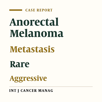 Metastatic Anorectal Melanoma: A Case Report